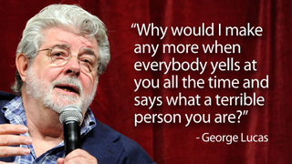 Why George Lucas Won't Make Any More <em>Star Wars</em> Movies